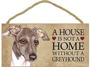 A House Is Not a Home Without a Italian Greyhound 5 x10 Wooden Sign