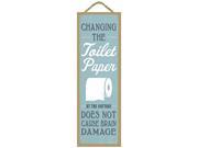 Changing the toilet paper at the cottage does not cause brain damage toilet paper image Primitive Wood Plaque 5 x 15 inch size