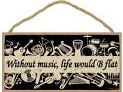 Without music life would B flat 5 x 10 primitive wood plaque sign
