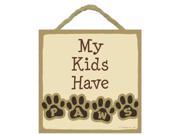 My Kids Have Paws Wooden Easel Back Sign Plaque