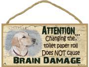 Yellow Lab Changing The Toilet Paper Roll Does Not Cause Brain Damage Bathroom Sign Plaque Lodge Cabin Decor 5 x10