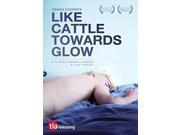Like Cattle Towards Glow [DVD]
