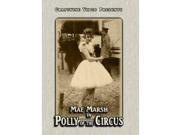 Marsh Mae Polly Of The Circus 1917 [DVD]