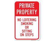 Private Property No Loitering Smoking Or Sitting On Steps Sign
