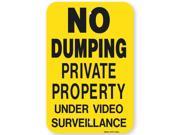 No Dumping Private Property Under Video Surveillance Sign Black on Yellow