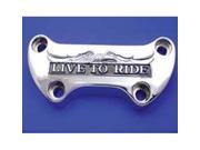 V twin Manufacturing Live To Ride Riser Top Clamp Chrome 26 2161