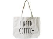 Women s Reusable Canvas Bag I Need Coffee Natural Canvas Tote Bag