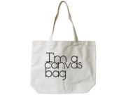 Women s Reusable Bag I m a Canvas Bag Eco friendly Natural Canvas Tote Bag