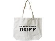 Women s Reusable Canvas Bag I m Somebody s DUFF Natural Canvas Tote Bag