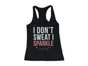 Women s Funny Design Tank Top I Don t Sweat I Sparkle Gym Clothes Workout Tanks