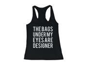 Funny Statement Design Tank Top The Bags Under My Eyes Are Designer