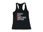 PUSH Persist Until Something Happens Women s Work Out Sleeveless Tank Top