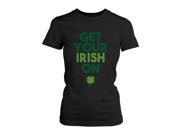 Get Your Irish On Clovers St Patricks Day Shirt Saint Patrick s Day