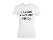 NOT A MORNING PERSON Funny Women s Shirt Large