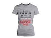 EXERCISE FOR BACON Funny Shirt WOMEN 2XLARGE