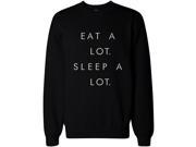 Eat a Lot Sleep a Lot Pullover Sweater Unisex Graphic Sweatshirts
