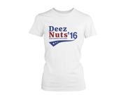 Deez Nuts for President 2016 Make America Nuts Again Women’s T Shirt Funny Tee Funny Shirt Women LARGE