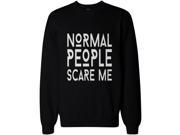 Men s Funny Graphic Sweatshirts Normal People Scare Me