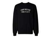 I Don t Need You I Have WIFI Sweatshirt Back To School Sweat Shirt