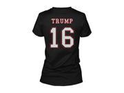 Donald Trump for President 2016 Back Print Campaign Women s T shirt Black Tee Funny Shirt WOMEN MEDIUM