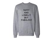 Sassy And Lonely But Fabulous Sweatshirt Cute Unisex Sweat Shirt