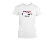 Hillary Clinton for President 2016 Campaign Women s T shirt White Crewneck Tee Funny Shirt WOMEN SMALL