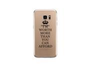 Worth You Can Afford Galaxy S7 Phone Case Clear Phone Cover