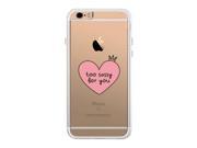 Too Sassy For You iPhone 6 6S Phone Case Cute Clear Phonecase