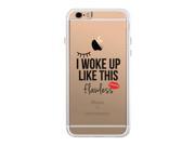 I Woke Up Flawless iPhone 6 6S Phone Case Cute Clear Phonecase