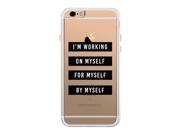 On Myself For Myself By Myself iPhone 6 6S Case Clear Phone Cover