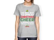 Best Way To Spread Christmas Cheer Grey Women s Shirt Holiday Gift