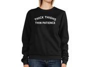 Thick Thighs Thin Patience Sweatshirt Funny Gifts For Christmas