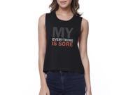 My Everything Is Sore Black Work Out Crop Top Gift For Fitness Mate