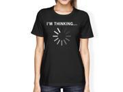 I Am Thinking Women s T shirt Back To School Graphic Printed Tee