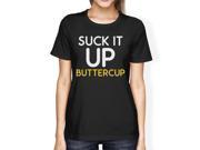 Suck It Up Buttercup Women s T shirt Work Out Graphic Printed Shirt