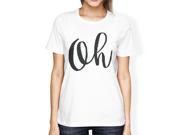 Oh Girls White Tops Funny Short Sleeve Crew Neck T shirts