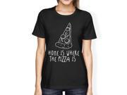 Home Where Pizza Is Women s Black Shirts Funny Graphic T shirt