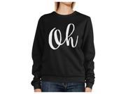 Oh Black Sweatshirt Typographic Pullover Fleece Christmas Gifts