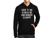 Everything Amazing Nobody Happy Black Hoodie Pullover Fleece