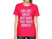 Abs Are Great But Tried Donut Womans Hot Pink Tee Funny T shirts
