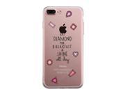Diamond For Breakfast iPhone 7 7S Plus Phone Case Clear Phonecase