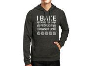 I Bake Because Unisex Heather Grey Hoodie Funny Quote Gift Ideas