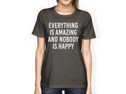 Everything Amazing Nobody Happy Womens Cool Grey Tees Funny T shirt
