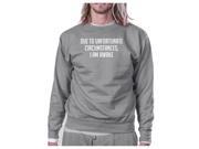 Due To Unfortunate Im Awake Unisex Gray Sweatshirt Funny Typography