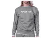 Adult ish Unisex Heather Grey Pullover Sweatshirt Typography Shirt