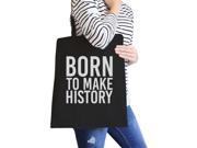 Born To Make History Black Canvas Bag Inspirational Quote Eco Bag