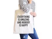 Everything Nobody Happy Natural Canvas Bag Witty Quote School Bag