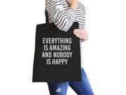 Everything But Nobody Happy Black Canvas Bag Witty Quote School Bag