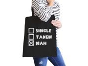 Single Taken Nah Black Cotton Eco Bag Funny Gift Ideas For Friends