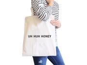 Uh Huh Honey Natural Canvas Bag Funny Typography Gifts For Couples